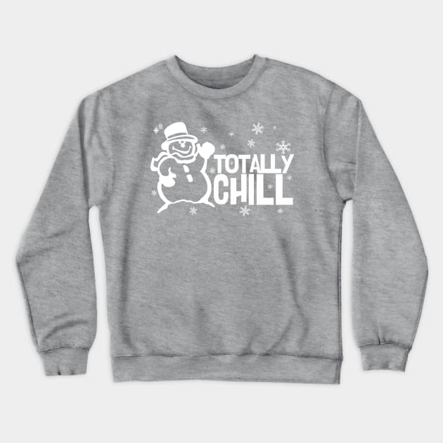 Totally Chill Crewneck Sweatshirt by PopCultureShirts